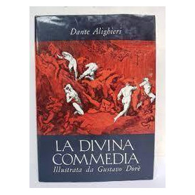 La Divina Commedia. Illustrata da Gustavo Dorè.