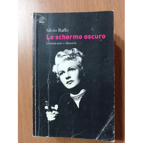 Lo schermo oscuro. Cinema noir e dintorni