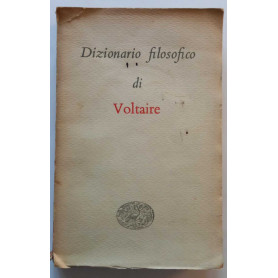 Dizionario filosofico di Voltaire  a cura di Mario Bonfantini