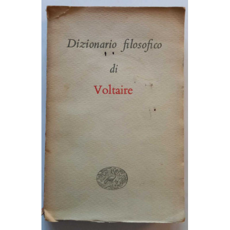 Dizionario filosofico di Voltaire  a cura di Mario Bonfantini