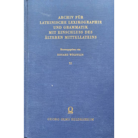 Archiv fur lateinische lexikographie und grammatik mit einschluss des alteren mittellateins XI