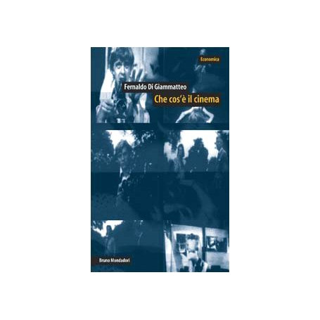 Che cos'è il cinema. Con un dizionario delle tecniche  dei generi e delle teorie