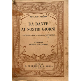 Da Dante ai giorni nostri. Antologia per il ginnasio superiore