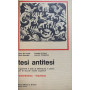 Tesi e antitesi. Argomenti e testi di letteratura e storia per le scuole medie superiori