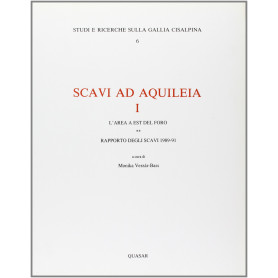 Scavi ad Aquileia. L'Area ad est del Foro. Rapporto degli scavi (1989-91) (Vol. 2)
