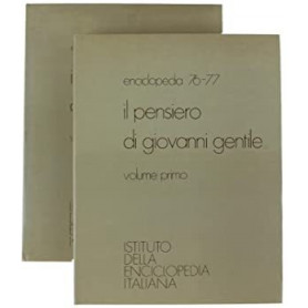 IL PENSIERO DI GIOVANNI GENTILE. (vol.1-2)