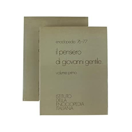 IL PENSIERO DI GIOVANNI GENTILE. (vol.1-2)
