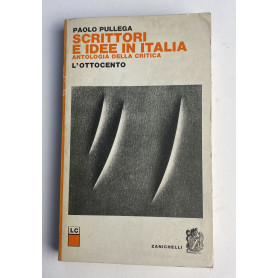 Scrittori e idee in Italia. Antologia della critica: l'ottocento (Vol. 5)