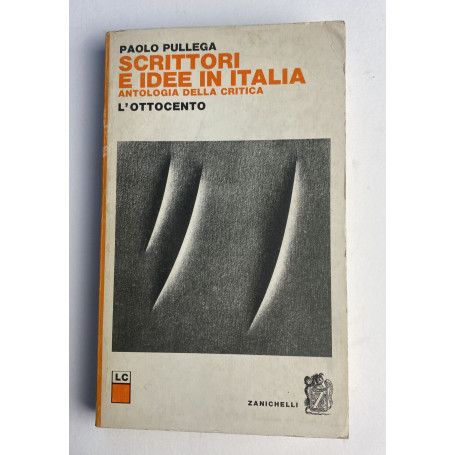 Scrittori e idee in Italia. Antologia della critica: l'ottocento (Vol. 5)