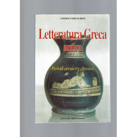 LETTERATURA GRECA ANTICA  PERIODO ARCAICO E CLASSICO