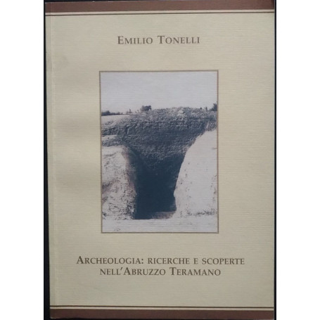 Archeologia: ricerche e scoperte nell'Abruzzo Teramano