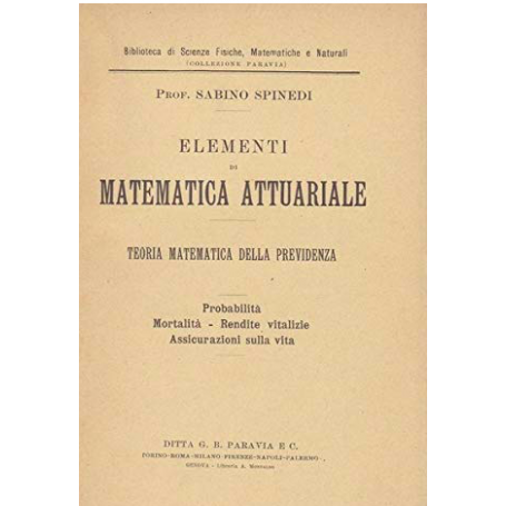 Elementi di Matematica Attuariale - Teoria Matematica della Previdenza