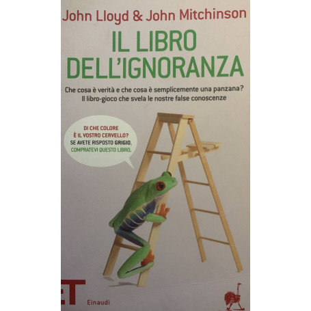 Il libro dell'ignoranza. Che cosa è verità e che cosa è semplicemente una panzana?