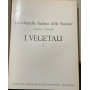Enciclopedia Italiana Delle Scienze. Scienze Naturali: I Vegetali. Volume I