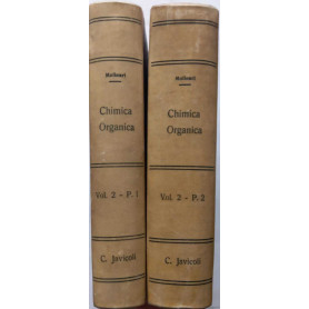 Chimica organica. Vol. II parte prima e seconda. (2 volumi)