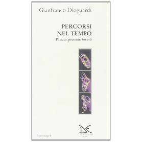 Percorsi nel tempo. Passato  presente e futuro
