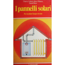 I pannelli solari  per riscaldare l'acqua e la casa