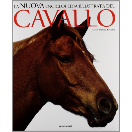 Il cavallo. Nuova enciclopedia.