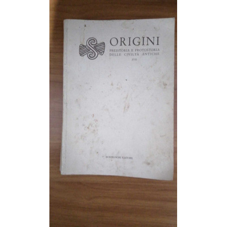 Origini. Rivista di preistoria e protostoria delle civiltà antiche vol. 17