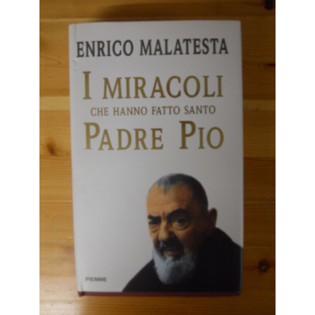I miracoli che hanno fatto santo Padre Pio