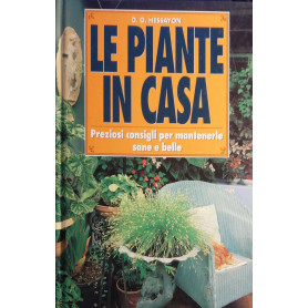 Le piante in casa : preziosi consigli per mantenerle sane e belle
