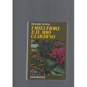 I MIEI FIORI E IL MIO GIARDINO