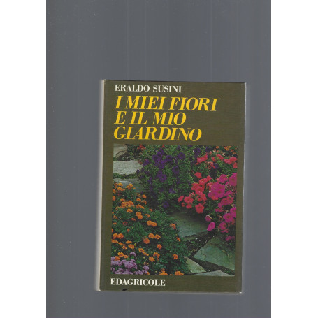 I MIEI FIORI E IL MIO GIARDINO