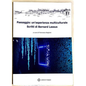 Paesaggio: un'esperienza multiculturale : scritti di Bernard Lassus