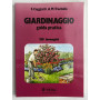 Giardinaggio. Guida Pratica. 150 Immagini