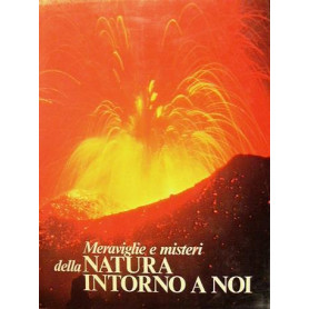 Meraviglie e misteri della natura intorno a noi