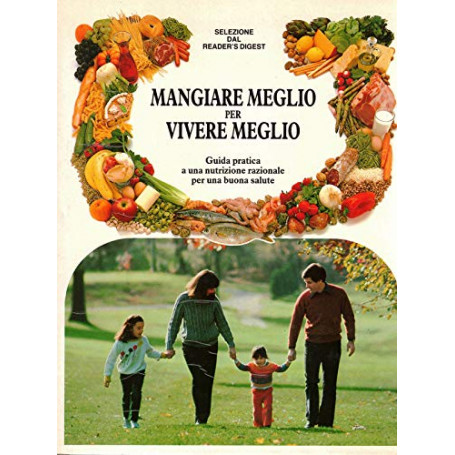 Mangiare meglio per vivere meglio