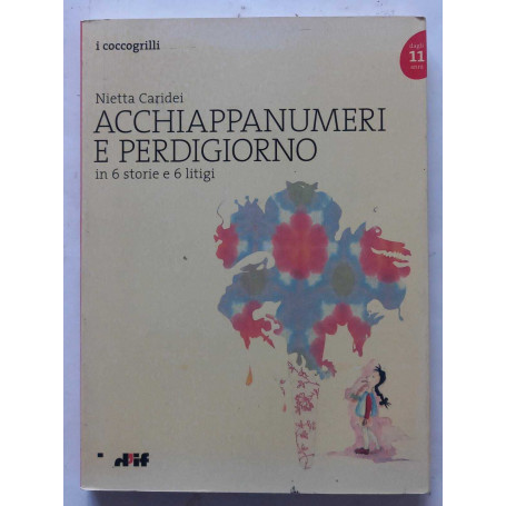 Acchiappanumeri e perdigiorno in 6 storie e 6 litigi