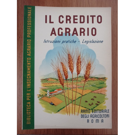 Il credito agrario Istruzioni pratiche - Legislazione