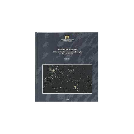 Mediterraneo : città territorio economie alle soglie del XXI secolo vol.1
