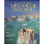 Atlante delle meraviglie naturali. Guida ai più spettacolari fenomeni naturali del mondo
