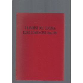 I BAMBINI DEL CINEMA: LUIGI COMENCINI 1946-1991