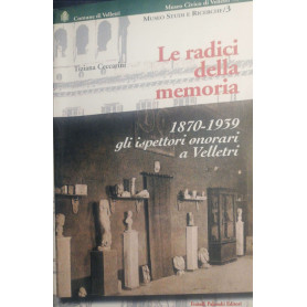 Le radici della memoria 1870-1939