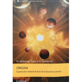 Origini. Quattordici miliardi di anni di evoluzione cosmica