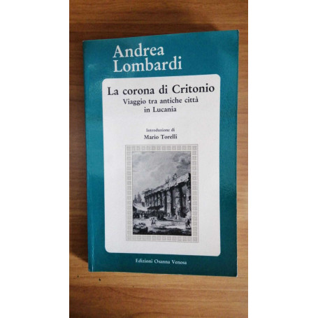La corona di Critonio. Viaggio tra antiche citt  in Lucania