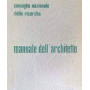 Consiglio Nazionale delle Ricerche MANUALE DELL'ARCHITETTO