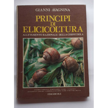 Principi di elicicoltura. Allevamento razionale della chiocciola