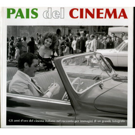 Pais del cinema. Gli anni d'oro del cinema italiano nel racconto per immagini di un grande fotografo. Ediz. illustrata