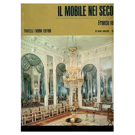 Il mobile nei secoli Francia. Vol. 3