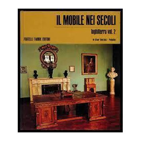 Il mobile nei secoli. Inghilterra vol 2