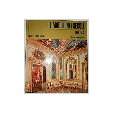 Il mobile nei secoli Italia vol 3