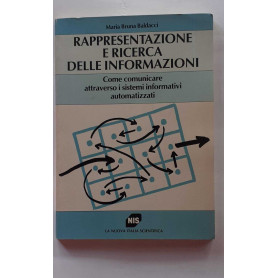 Rappresentazione e ricerca delle informazioni. Come comunicare attraverso i sistemi informativi automatizzati .