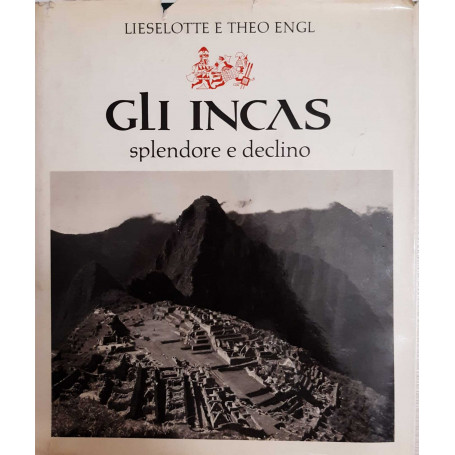 Gli Incas. Splendore e declino