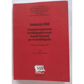 Seminario FRBR. Functional requirements for bibliographic records - Requisiti funzionali per record bibliografici