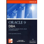 Oracle 9i DBA. Come gestire database Oracle robusti e ad alte prestazioni