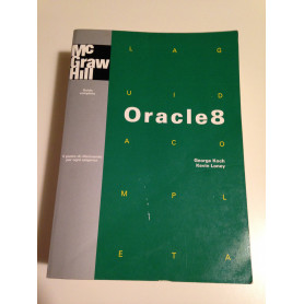 Oracle 8. Guida completa. Con CD-ROM